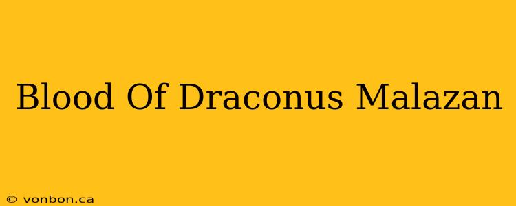 Blood Of Draconus Malazan