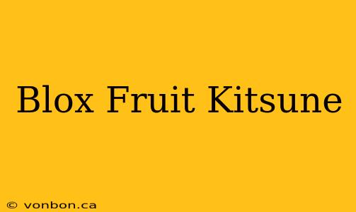 Blox Fruit Kitsune