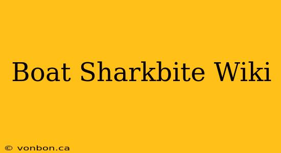 Boat Sharkbite Wiki