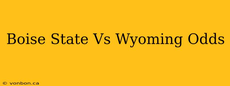 Boise State Vs Wyoming Odds