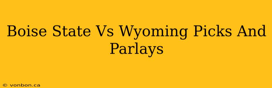 Boise State Vs Wyoming Picks And Parlays