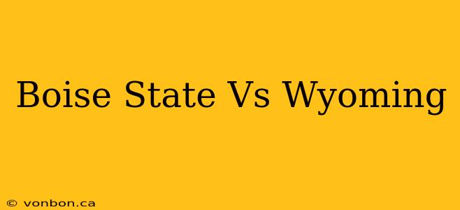 Boise State Vs Wyoming