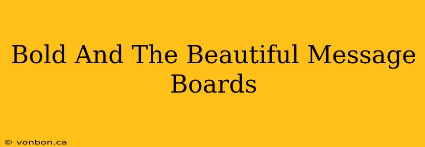 Bold And The Beautiful Message Boards