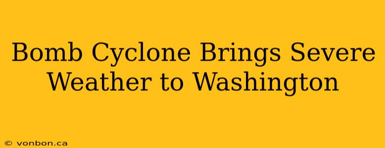 Bomb Cyclone Brings Severe Weather to Washington