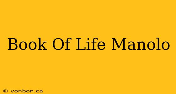 Book Of Life Manolo