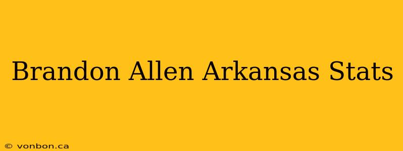 Brandon Allen Arkansas Stats