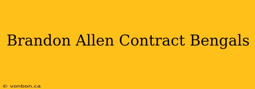 Brandon Allen Contract Bengals