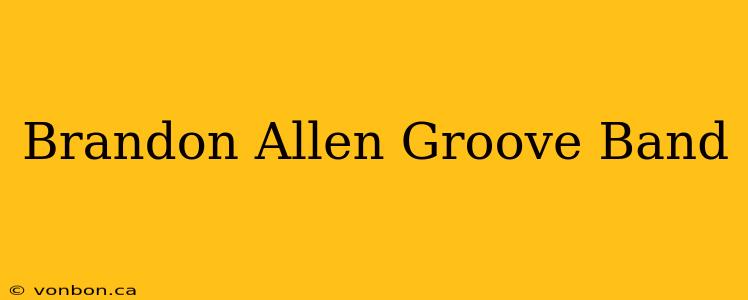 Brandon Allen Groove Band