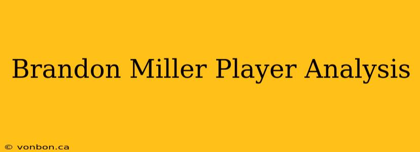 Brandon Miller Player Analysis