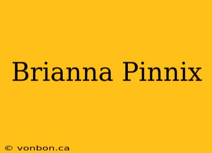 Brianna Pinnix