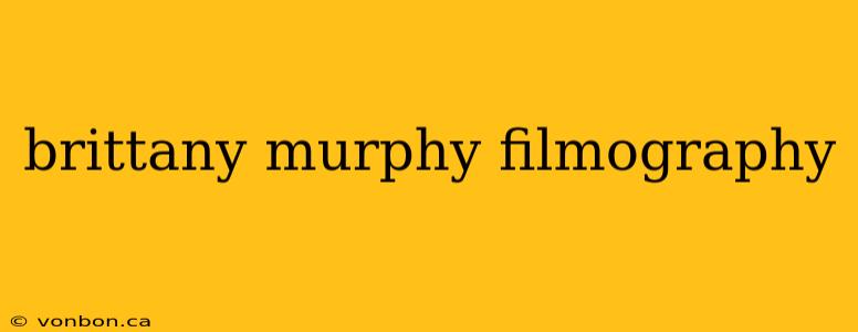 brittany murphy filmography