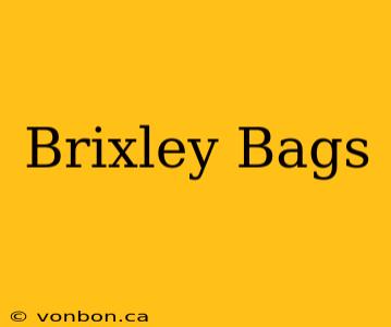 Brixley Bags