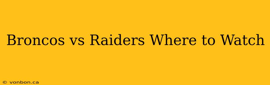 Broncos vs Raiders Where to Watch