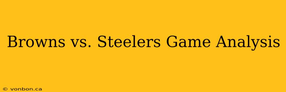 Browns vs. Steelers Game Analysis