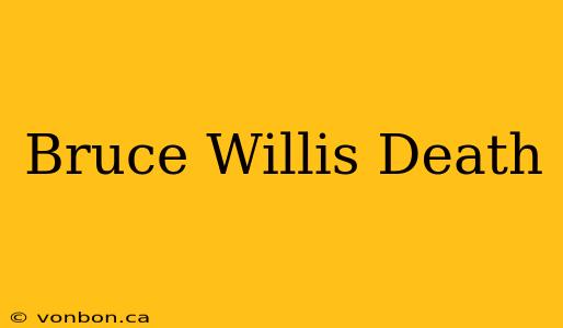 Bruce Willis Death