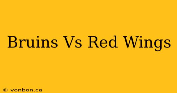 Bruins Vs Red Wings