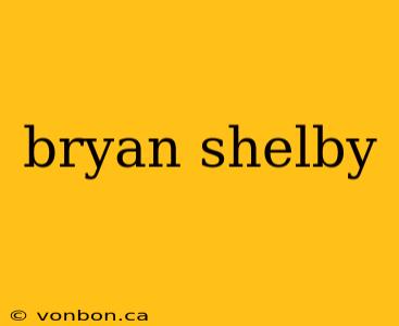 bryan shelby