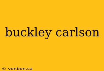 buckley carlson