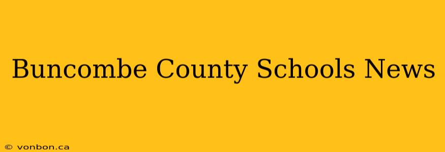 Buncombe County Schools News