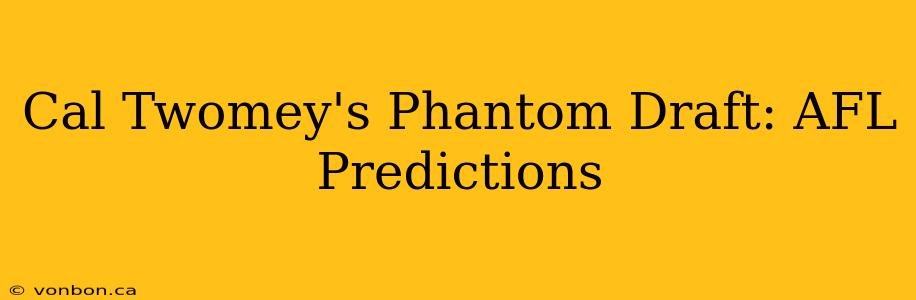 Cal Twomey's Phantom Draft: AFL Predictions