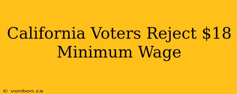 California Voters Reject $18 Minimum Wage