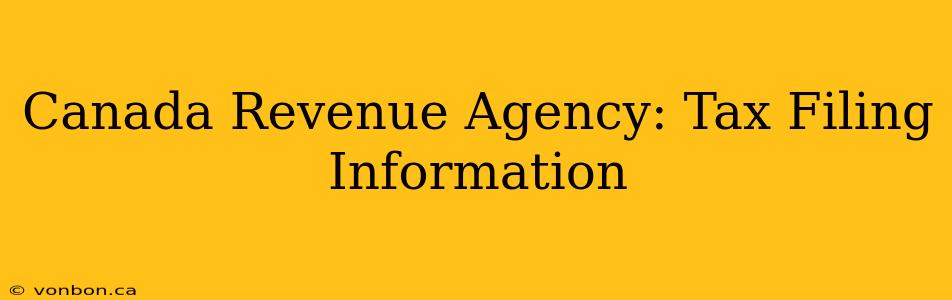 Canada Revenue Agency: Tax Filing Information