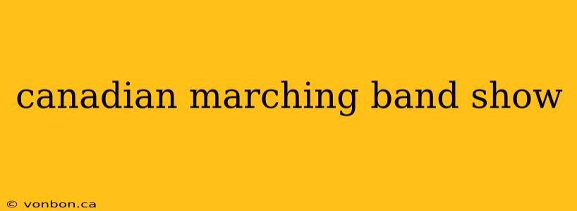 canadian marching band show