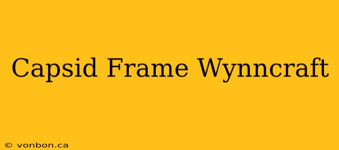 Capsid Frame Wynncraft