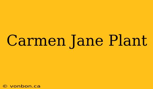 Carmen Jane Plant