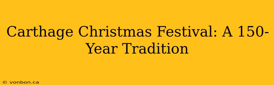 Carthage Christmas Festival: A 150-Year Tradition