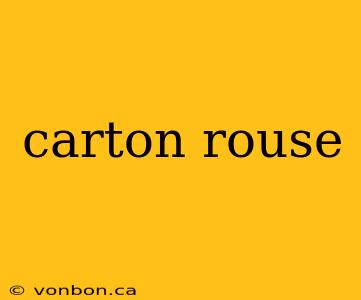 carton rouse