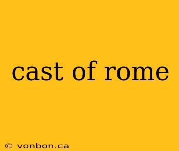 cast of rome