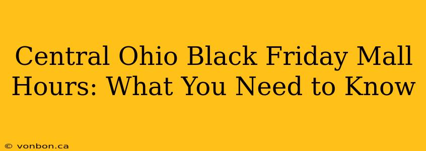 Central Ohio Black Friday Mall Hours: What You Need to Know