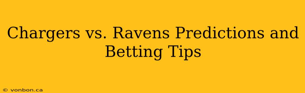 Chargers vs. Ravens Predictions and Betting Tips