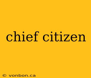 chief citizen