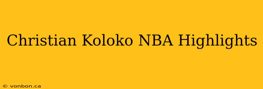 Christian Koloko NBA Highlights