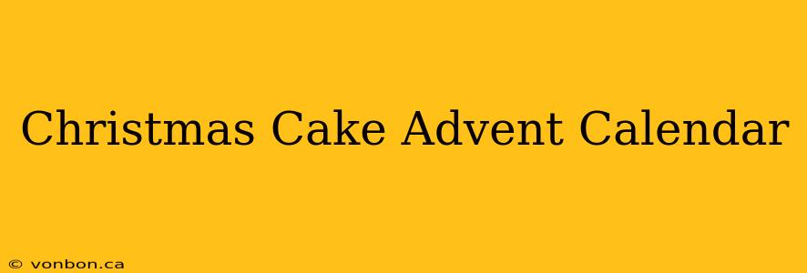 Christmas Cake Advent Calendar