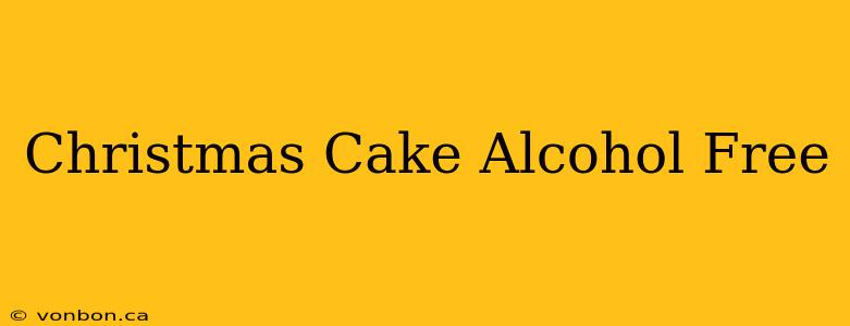 Christmas Cake Alcohol Free