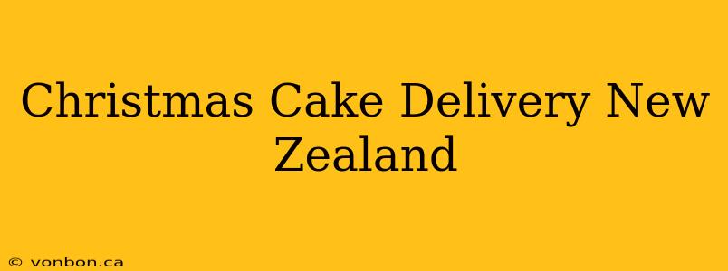 Christmas Cake Delivery New Zealand