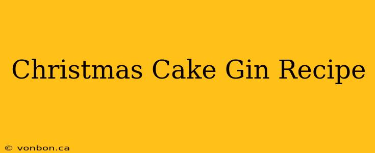 Christmas Cake Gin Recipe