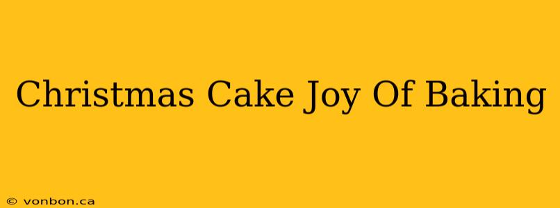 Christmas Cake Joy Of Baking