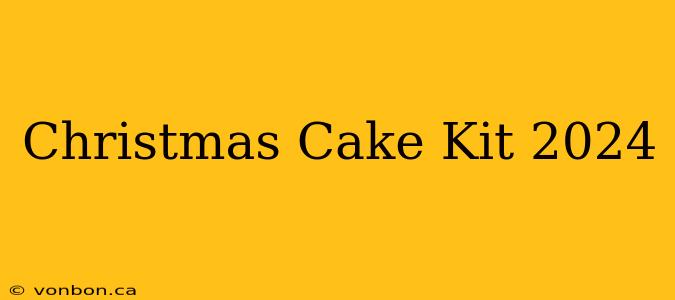 Christmas Cake Kit 2024