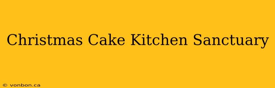 Christmas Cake Kitchen Sanctuary