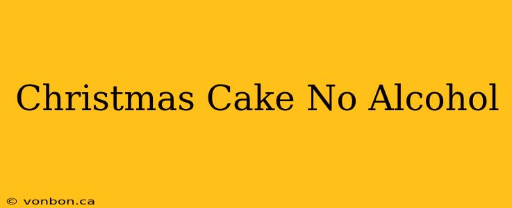 Christmas Cake No Alcohol