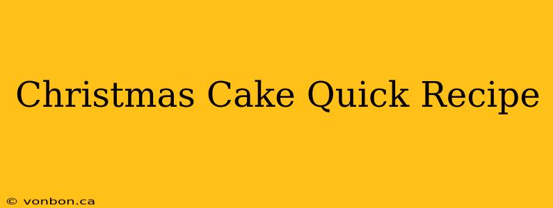 Christmas Cake Quick Recipe