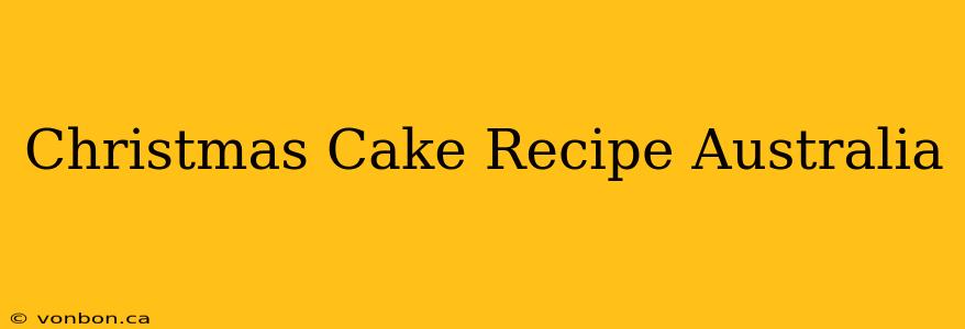 Christmas Cake Recipe Australia