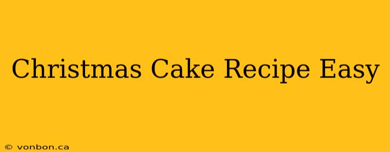 Christmas Cake Recipe Easy