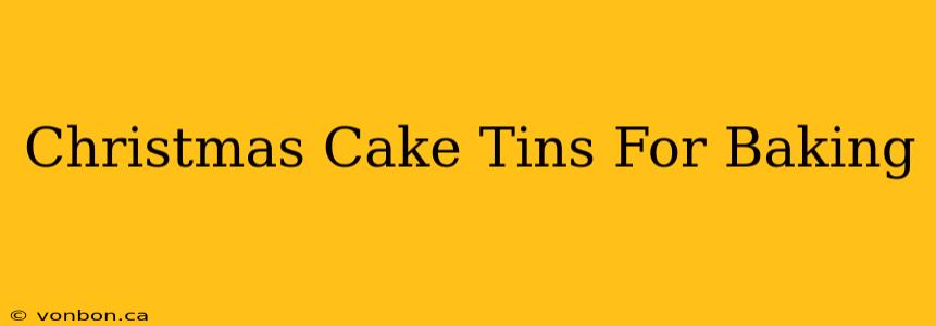 Christmas Cake Tins For Baking