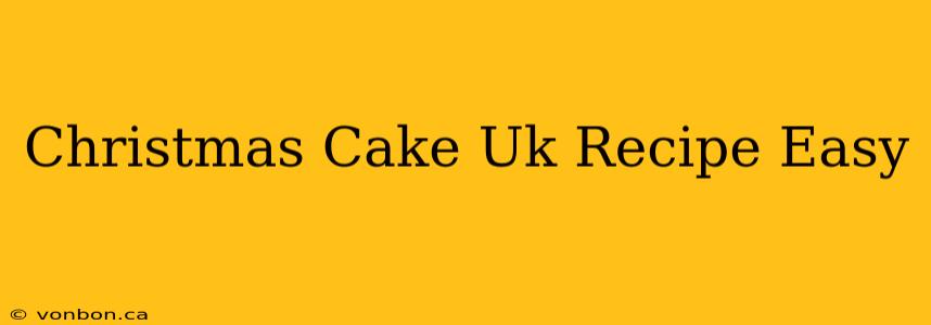 Christmas Cake Uk Recipe Easy