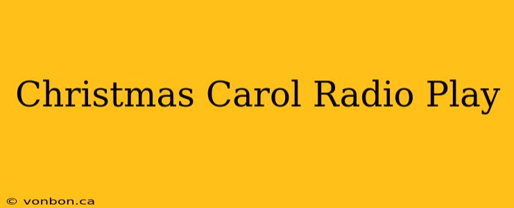 Christmas Carol Radio Play